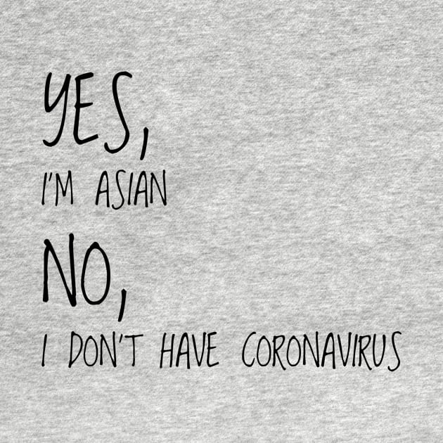 Not all asians have a coronavirus / covid19 by astaisaseller